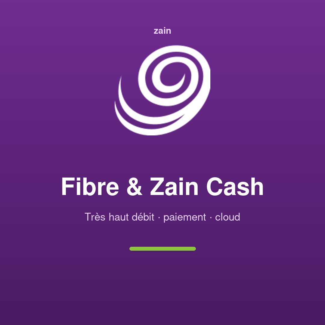 Fibre, cloud & Zain Cash